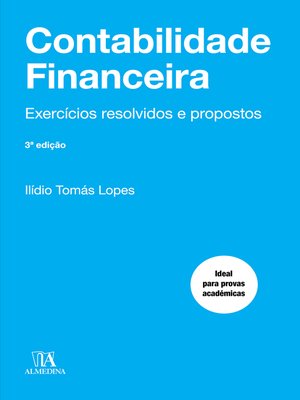 cover image of Contabilidade Financeira--Exercícios Resolvidos e Propostos--3ª Edição